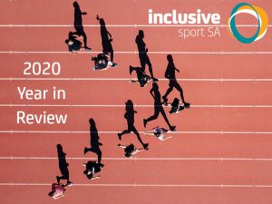 Image of a group of people each running in a lane on an athletics track behind the on the track text says 2020 Year in Review. The Inclusive Sport SA logo appears in the top right hand corner.